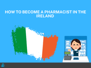 HOW TO BECOME A PHARMACIST IN IRELAND