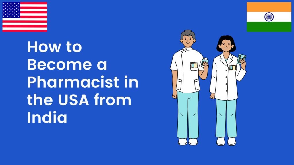 How to Become a Pharmacist in the USA from India (1) How to Become a Pharmacist in the USA from India