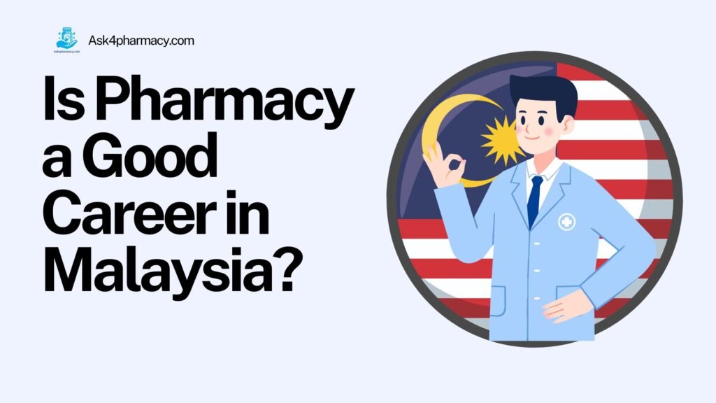 Is Pharmacy a Good Career in Malaysia (1) Is Pharmacy a Good Career in Malaysia?