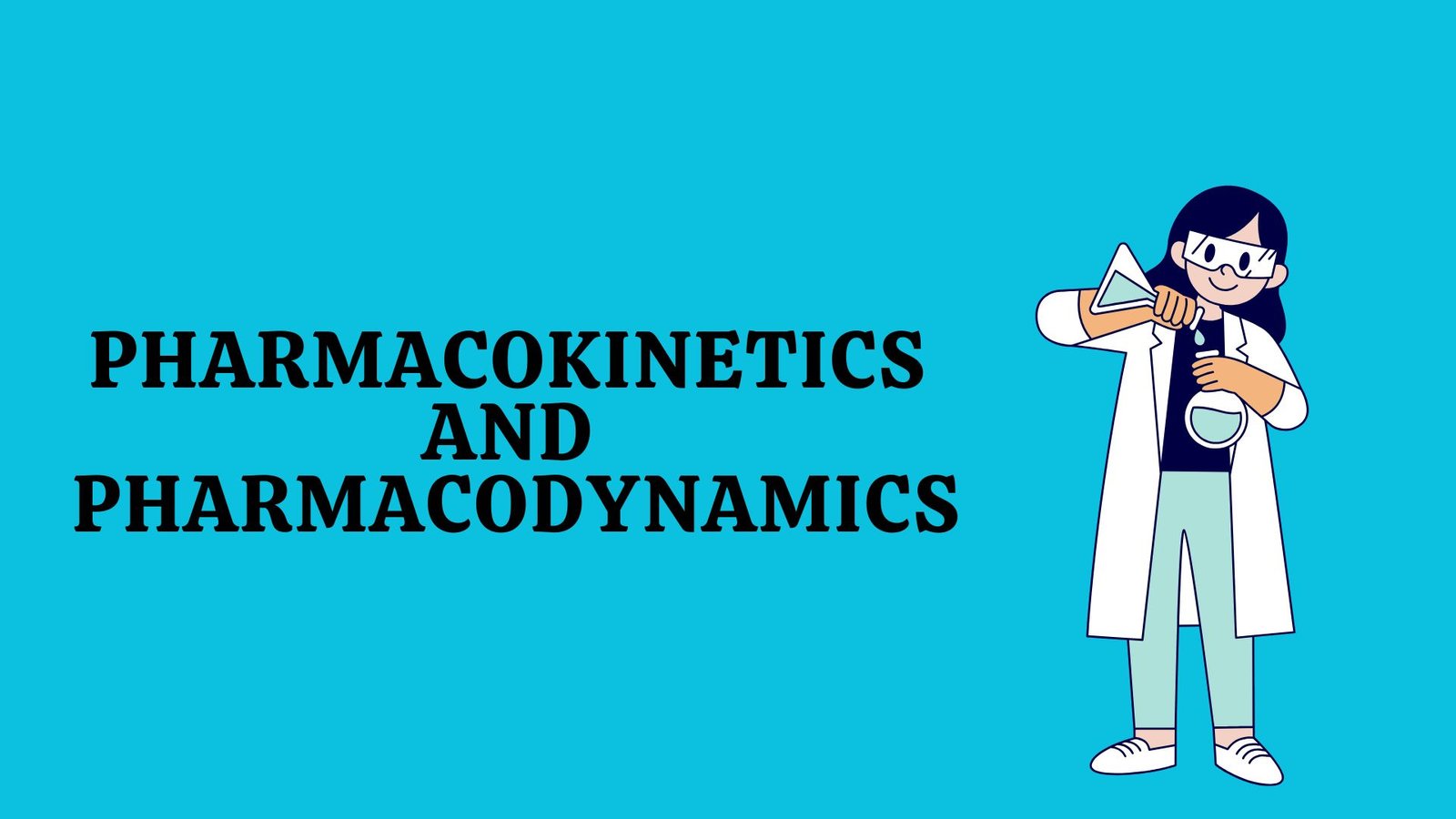 Pharmacokinetics and Pharmacodynamics